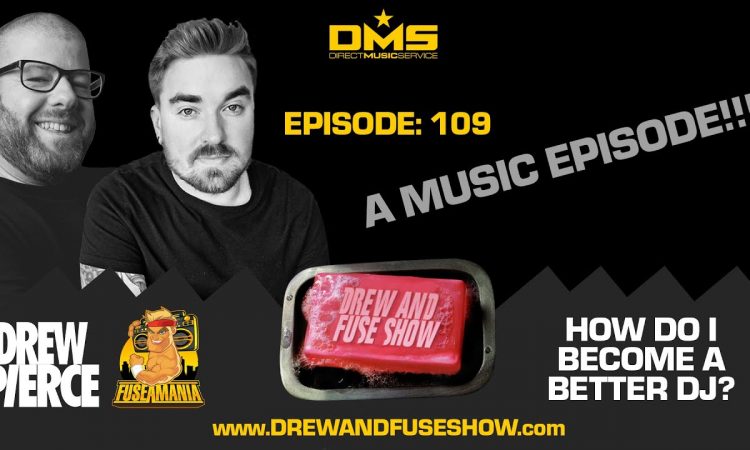 Drew And Fuse Show Episode 109 A Music Episode