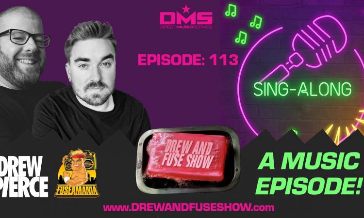 Drew And Fuse Show Episode 113 Ft. Cincy Recap / Sing along Songs (Music Episode)