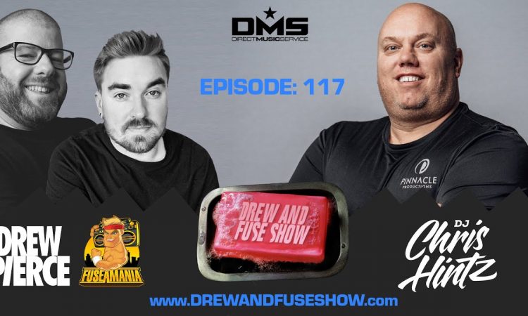 Drew And Fuse Show Episode 117 Ft. DJ Chris Hintz of Pinnacle Productions