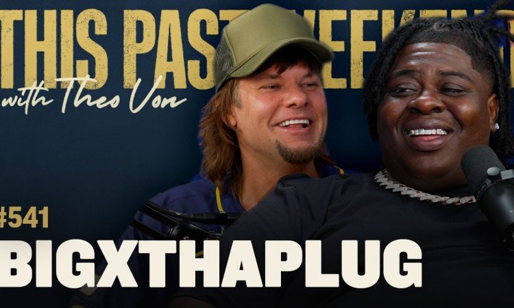 BigXthaPlug | This Past Weekend w/ Theo Von #541