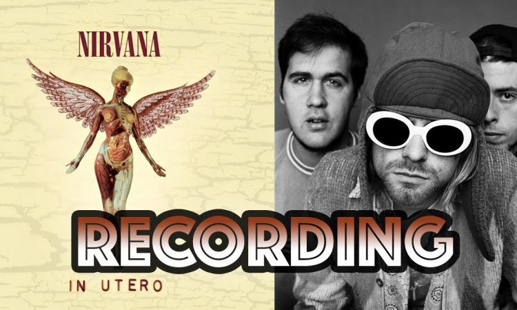 Behind the Recording of 'In Utero' - Nirvana