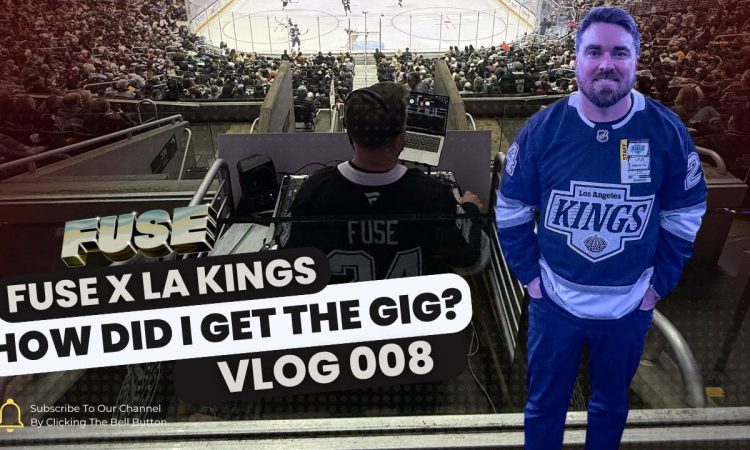 DAFS - Fuse DJing For The LA Kings - GIG VLOG - 008