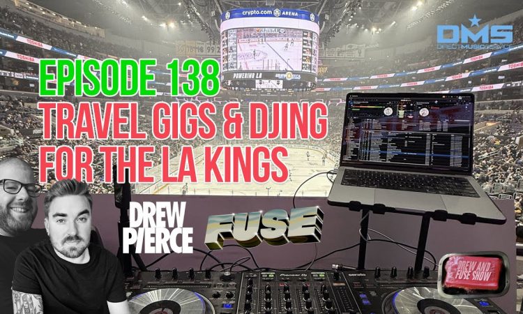 Drew And Fuse Show Episode 138 - Travel Gigs, Music Picks, DJing For The LA Kings