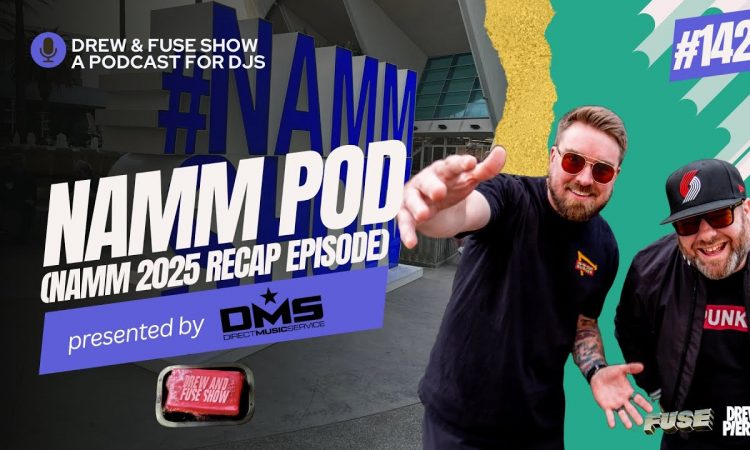 Drew And Fuse Show Episode 142 - NAMM 2025 Recap