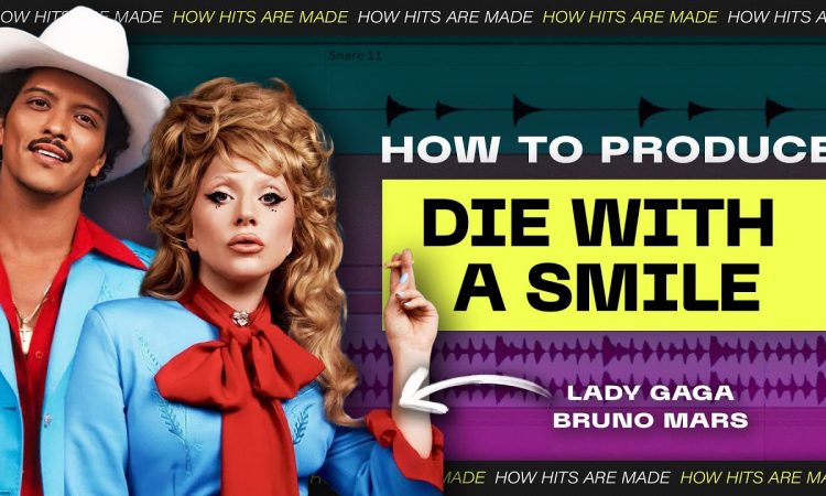 How To Produce #1 HIT "Die With A Smile" By Lady Gaga & Bruno Mars