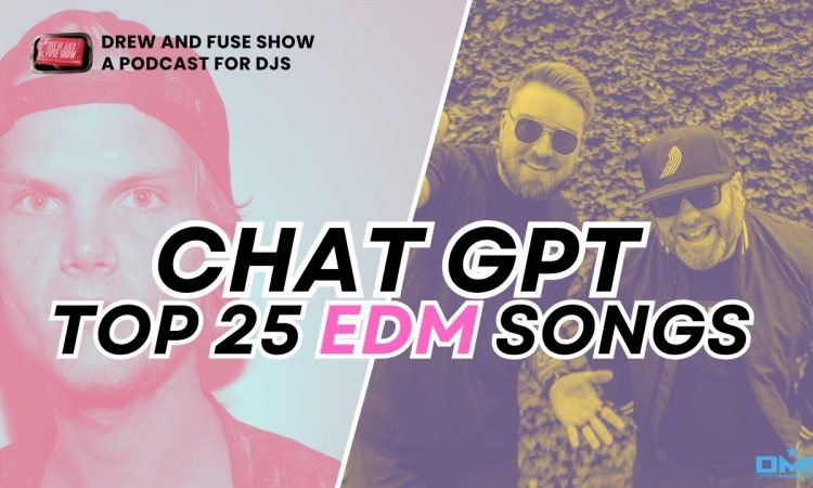 Drew And Fuse Show Episode 160 - DAFS Verse CHAT GPT's list of Top 25 EDM songs of all time!