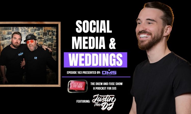 Drew And Fuse Show Episode 163 - Justin The DJ, Social Media Tips, and Wedding Insights.