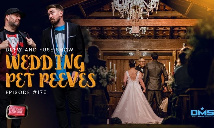 Wedding Pet Peeves | EP 176 | Drew And Fuse Show