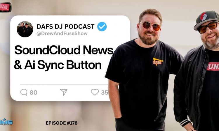 Soundcloud News & Ai Sync Button | EP 178 | DAFS