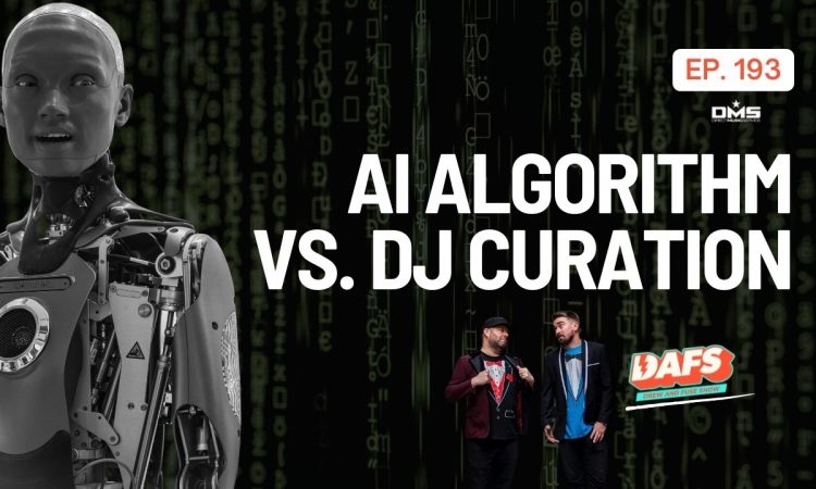 Spotify Algorithm vs. DJ Curation | DAFS | EP 193