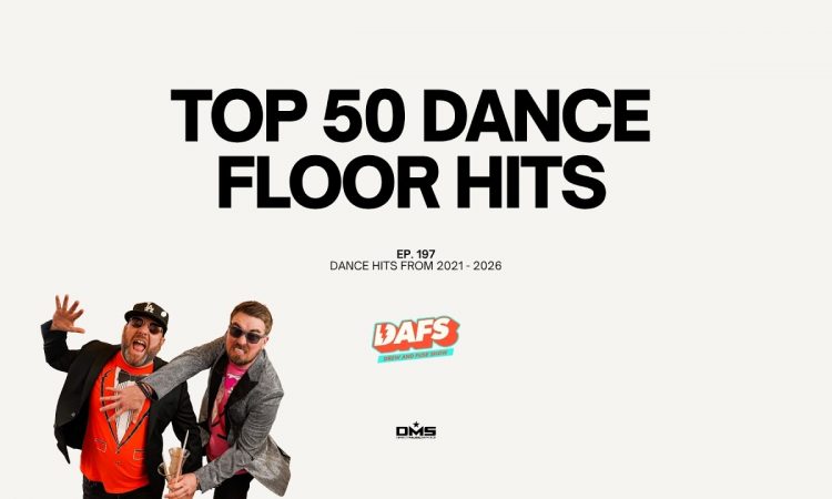 Top 50 Dance Floor Hits | EP. 197 | DAFS