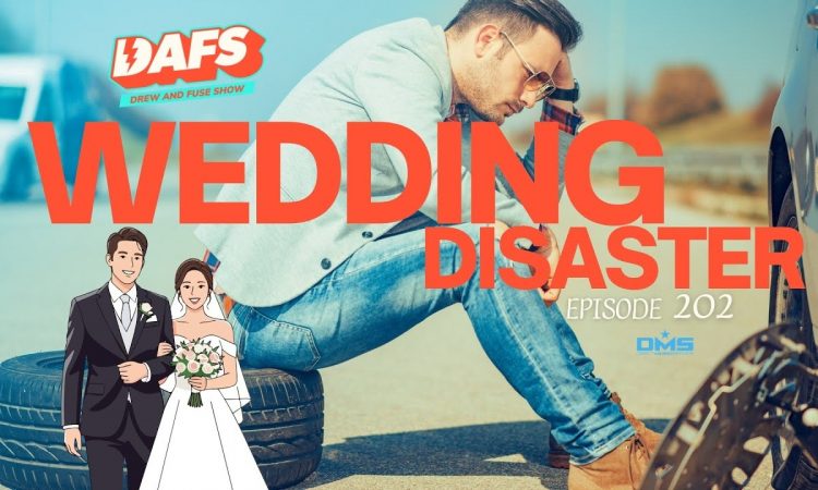 Wedding Disasters & Backups | EP 202 | DAFS