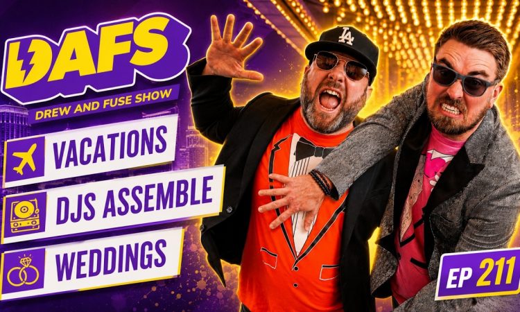 Vacations, DJs Assemble, Weddings | EP. 211