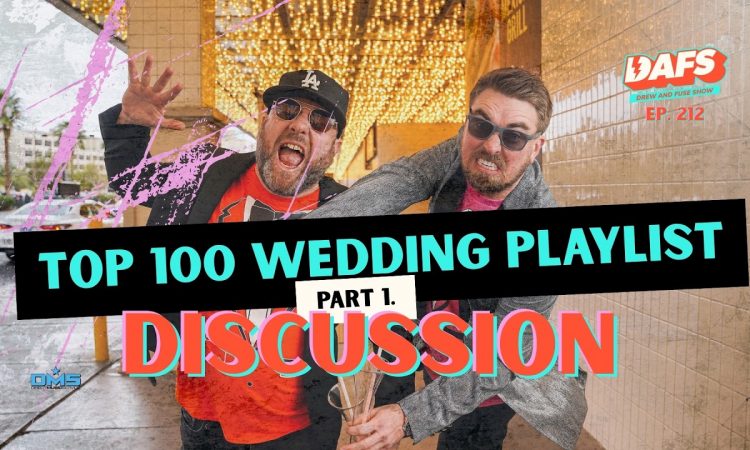 Top 100 Wedding Playlist Discussion Part 1 | EP 212