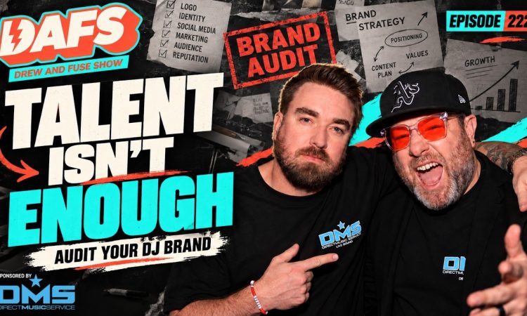 Audit Your DJ Brand, Talent Isn't Enough | EP 222