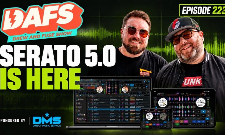 Serato 5.0 Is Here | EP 223 | DAFS